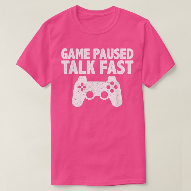Camiseta Video Game Paused Talk Fast Gamer  (Frente do Design)