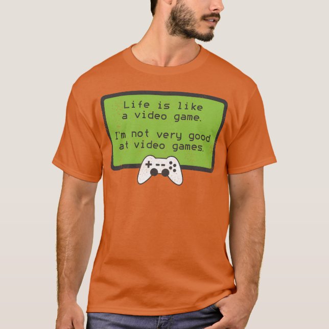 Camiseta Video Game S Deprecating Humor Quote funny (Frente)
