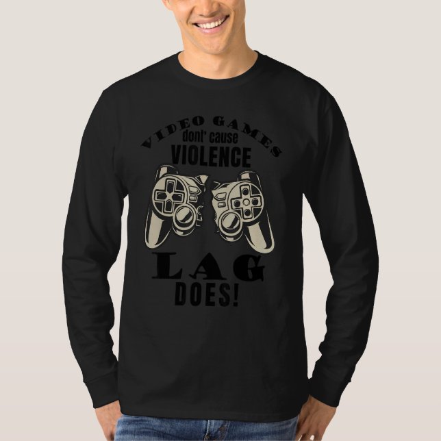 Camiseta Video Games Don't Cause Violence Lag Does Gaming M (Frente)
