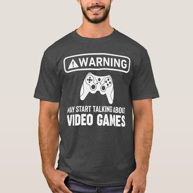 Camiseta Video Games Warning may start talking about gaming (Frente)