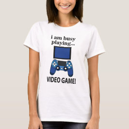 Camiseta Vídeo Jogo Estou Ocupado Jogando Vídeo Jogo