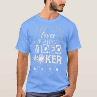 Camiseta Video Poker Girl ama reproduzir vídeo Poker