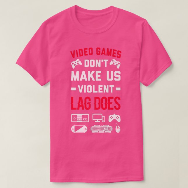 Camiseta Videos games Não Nos Fazem Atrasos Violentos Faz V (Frente do Design)