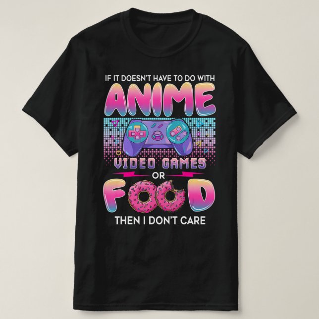 Camiseta Videos games ou Comidas Não me importo com a arte  (Frente do Design)