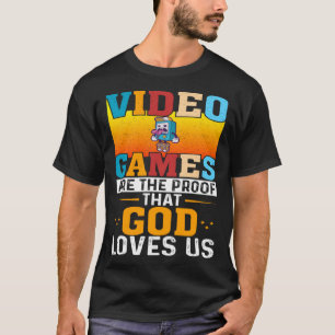 Camiseta Videos games São A Prova De Que Deus Nos Ama Gamin