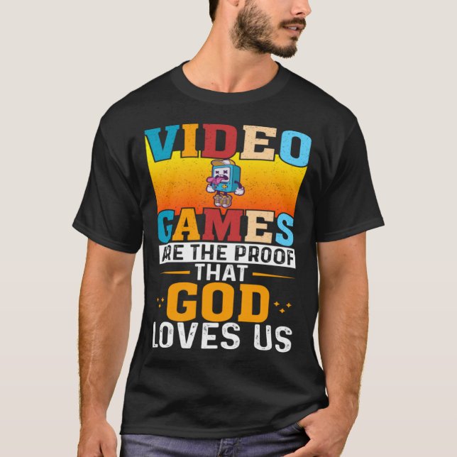 Camiseta Videos games São A Prova De Que Deus Nos Ama Gamin (Frente)