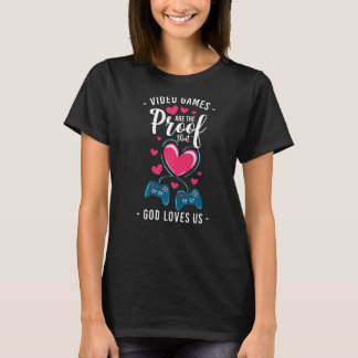 Camiseta Videos games São A Prova De Que Deus Nos Ama Gamin