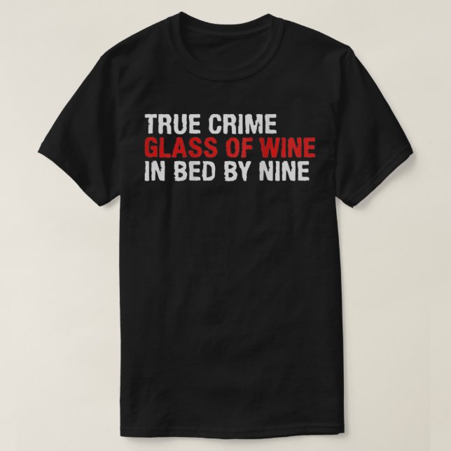 Camiseta Vidro De Vinho Na Cama, Vidro De Crimes Verdadeiro (Frente do Design)