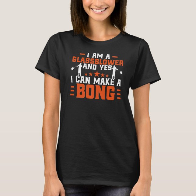 Camiseta Vidro Sim Posso Fazer Um Vidro De Bong (Frente)