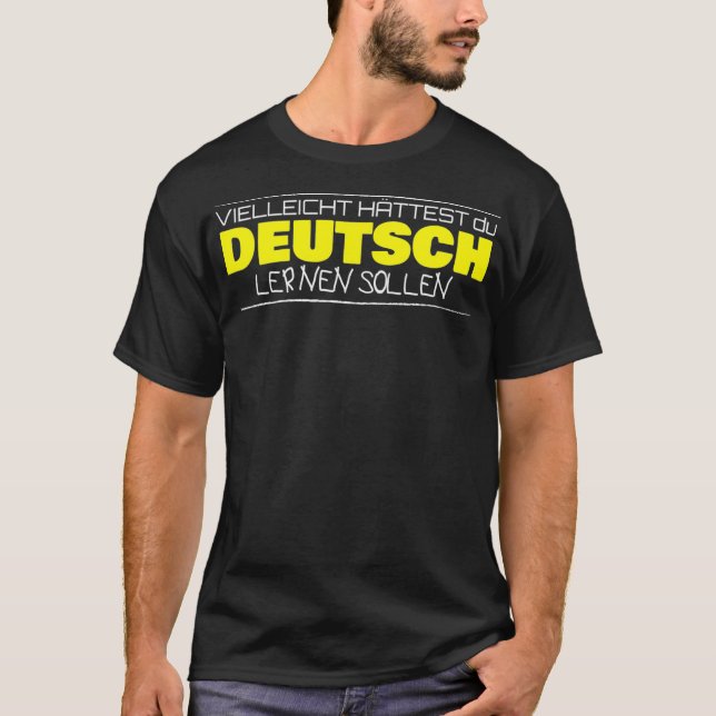 Camiseta Vielleicht httest du Deutsch lernen sollen alemão (Frente)