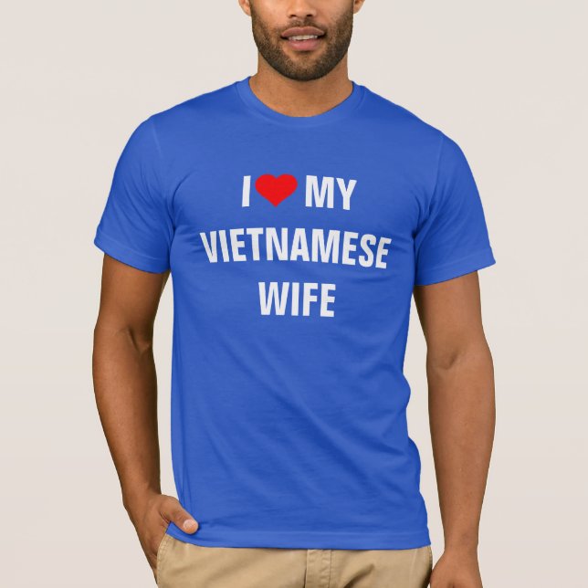 Camiseta Vietnã: Eu Amo Minha T-Shirt Mulher Vietnamita (Frente)