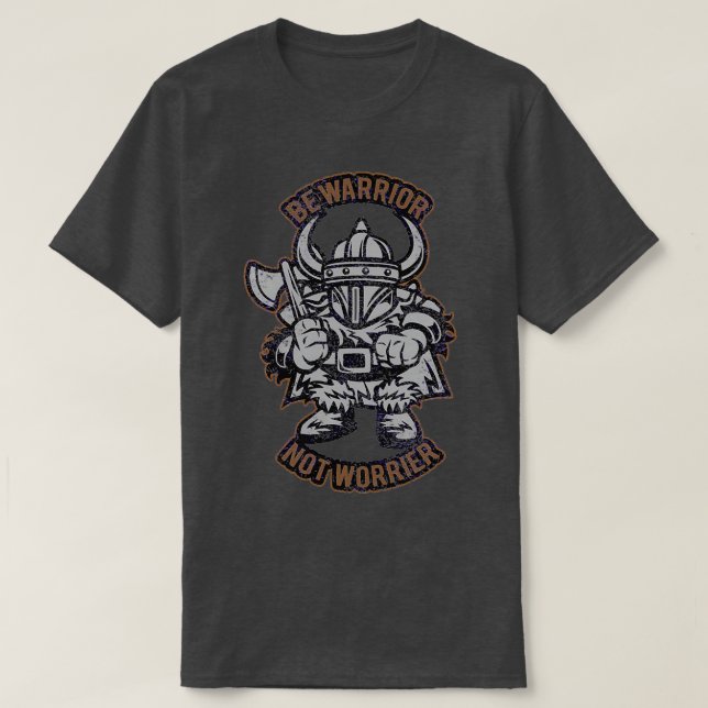 Camiseta Viking Be warrior não se preocupa (Frente do Design)