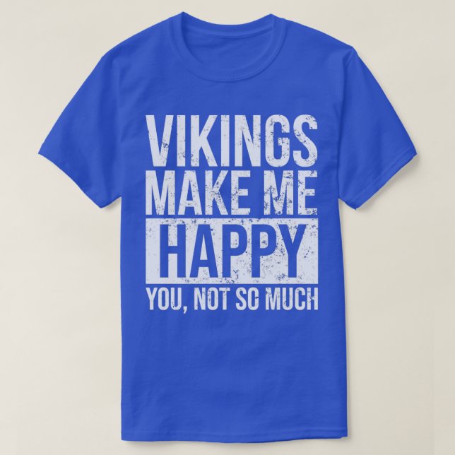 Camiseta Viking Design Vikings Make Me Happy 2 (Frente do Design)