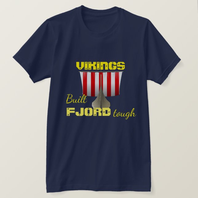Camiseta "Vikings. Construído em Fjord Tough" com navio vik (Frente do Design)