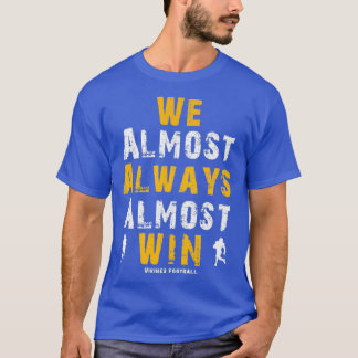 Camiseta Vikings We Almost Always Almost Win Funny Sports E