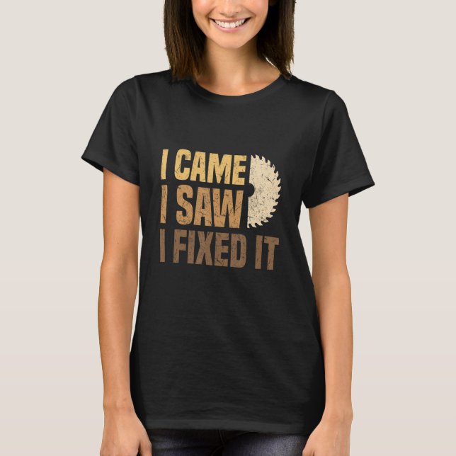 Camiseta Vim ver que consertei carpinteiro (Frente)