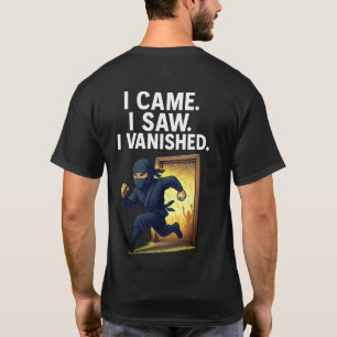 Camiseta Vim ver que desapareci como um Ninja