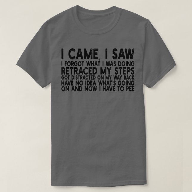 Camiseta vim ver que esqueci o que estava fazendo... (Frente do Design)