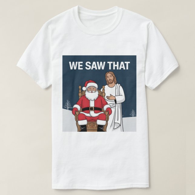 Camiseta VIMOS ISSO! Papais noeis e Jesus estão sempre assi (Frente do Design)