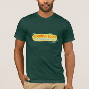 Camiseta Vinda logo a um teatro perto de você t-shirt