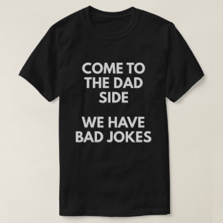 Camiseta Vindo ao lado do pai nós temos piadas más