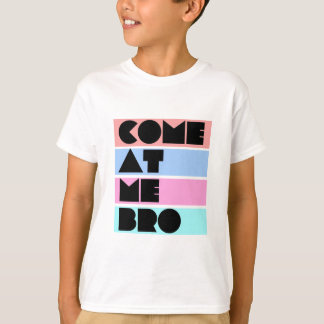 Camiseta vindo em mim bro
