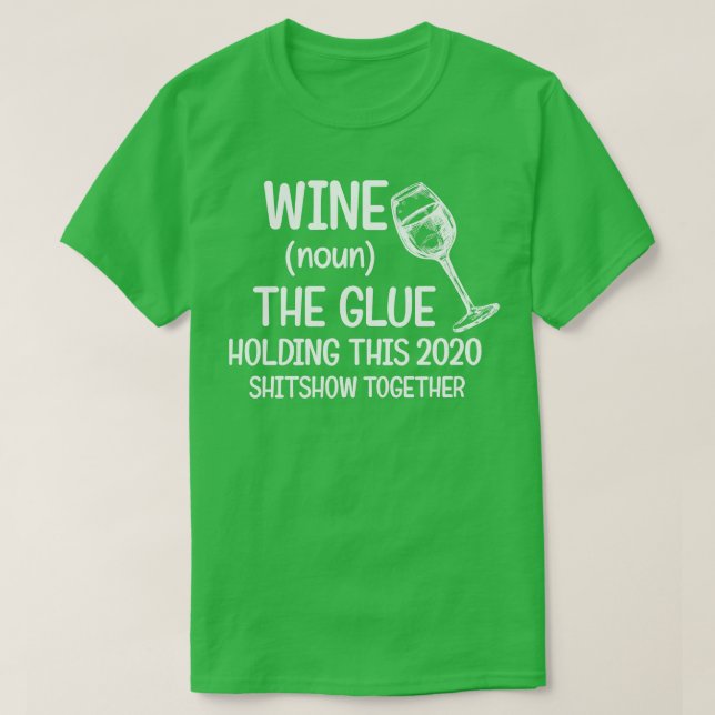 Camiseta Vinho A Cola Segurando Este Shitshow De 2020 Junto (Frente do Design)