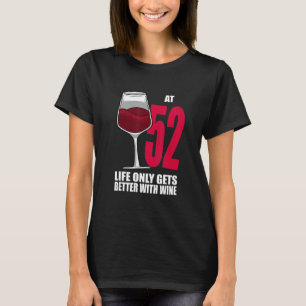 Camiseta Vinho De 52 Anos Só Consegue Vinho Melhor