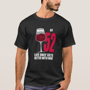 Camiseta Vinho De 52 Anos Só Consegue Vinho Melhor