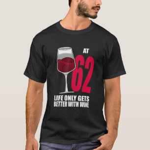 Camiseta Vinho De 62 Anos Só Consegue Vinho Melhor