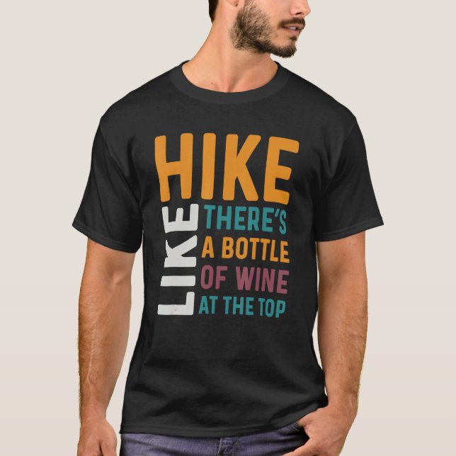 Camiseta Vinho De bebendo - Como O Hike, Há Uma Garrafa De  (Frente)