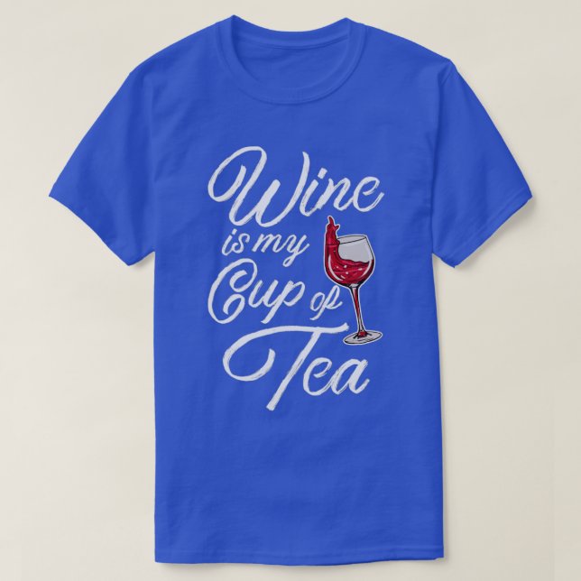 Camiseta Vinho É Minha Xícara De Chá (Frente do Design)