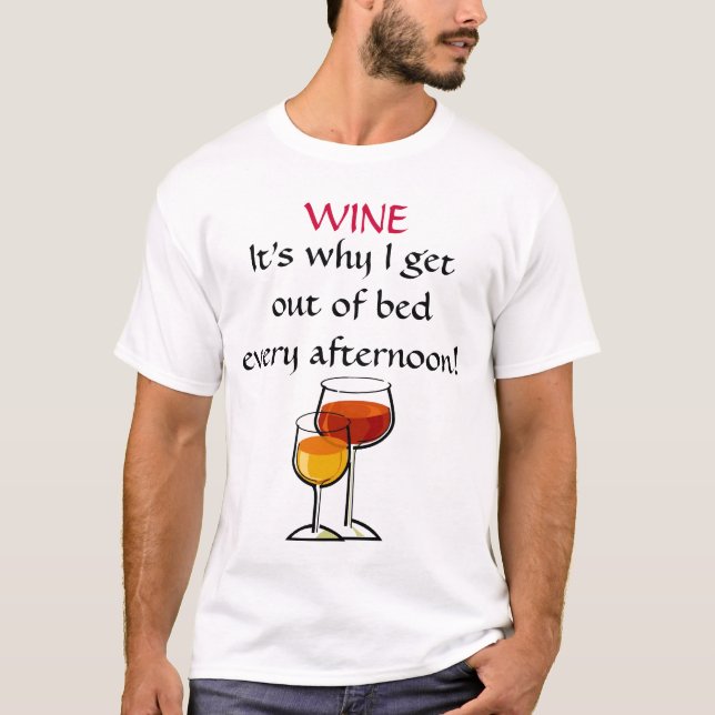 Camiseta VINHO - é porque eu saio da cama cada tarde! (Frente)