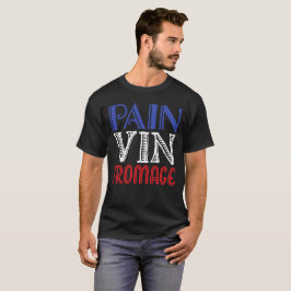 Camiseta Vinho e queijo - dor, Vin, francês de Fromage