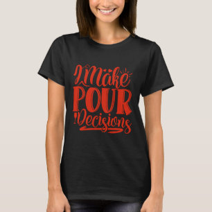 Camiseta Vinho Eu Tomo Decisões De Pó Para Vinho