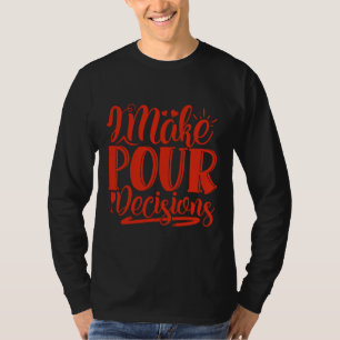 Camiseta Vinho Eu Tomo Decisões De Pó Para Vinho