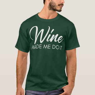 Camiseta Vinho Me Fez Fazer Isso Engraçadinho Vinho, Citaçã