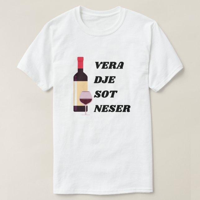 Camiseta vinho, ontem, hoje, amanhã em albanês (Frente do Design)