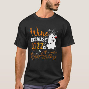 Camiseta Vinho Porque 2022 É Uma Folha De Boo Bebida Fantas