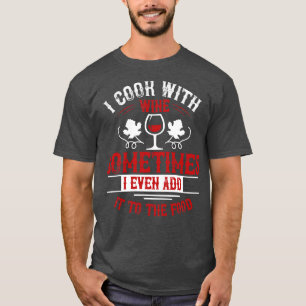 Camiseta Vinho que cozinho com vinho, até o adiciono à comi