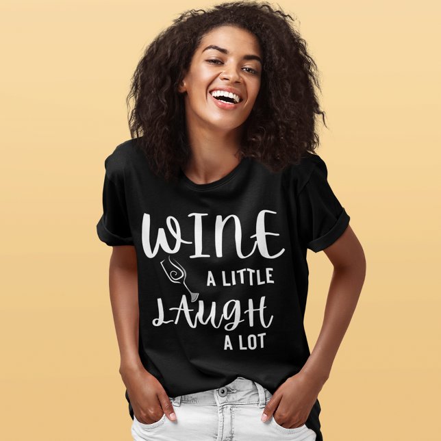 Camiseta Vinho Ria Muito (Wine a Little Laugh A Lot T-Shirt Women)