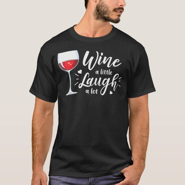 Camiseta Vinho Ria Um Pouco Um Bebendo De Vinho Muito Engra (Frente)