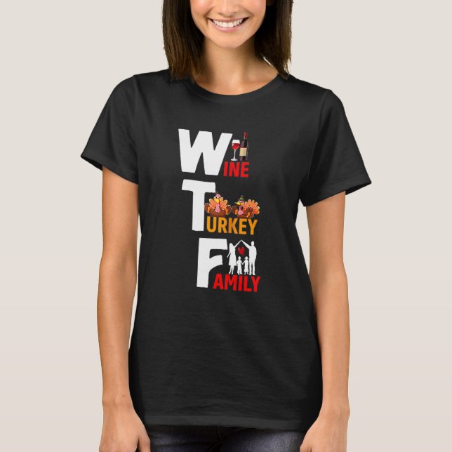 Camiseta Vinho Turquia Família Wtf Engraçado Dia de Ação de (Frente)