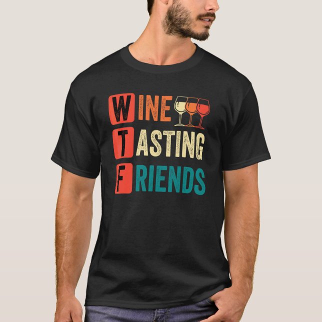 Camiseta Vinho Wtf Provando Vinho Amigos Bebendo Vinho (Frente)
