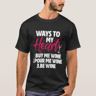 Camiseta Vinhos Para Meu Coração Me Comprar