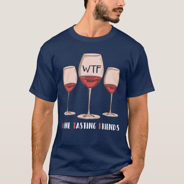 Camiseta Vinhos vermelhos Vidros de Bebendo Vidros WTF Wine (Frente)