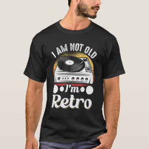 Camiseta Vinil Record Collecting I Am Old Im Retro