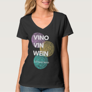 Camiseta Vino Vin Wein I Ll Have Wine