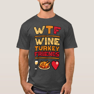 Camiseta Vintag WTFhanksanding Wineurkey Amigos e Família