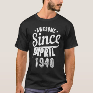 Camiseta Vintage 1940 é incrível desde abril Feliz meu 82º